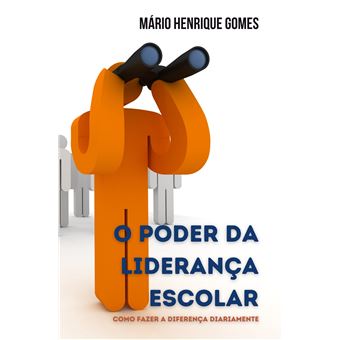 O Poder Da Liderança Escolar - Como Fazer A Diferença Todos Os Dias - 1