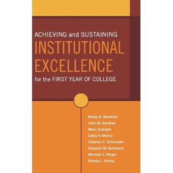 Achieving and Sustaining Institutional Excellence for the First Year of College - Hardback - 2005 - 1