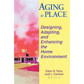 Aging in Place - Designing, Adapting and Enhancing the Home Environment - Paperback - 2000 - 1