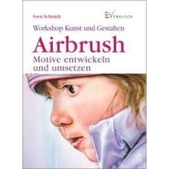 Airbrush : Motive entwickeln und umsetzen - 1