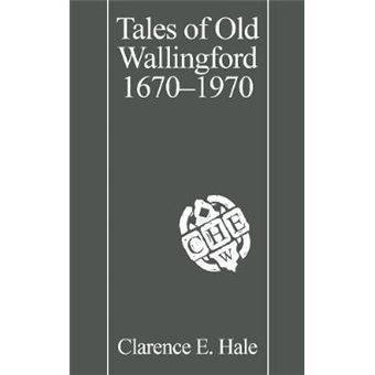 Tales of Old Wallingford 1670-1970 - 1