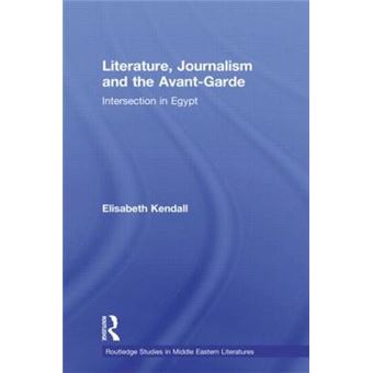Literature, Journalism and the Avant-Garde - Intersection in Egypt - Paperback - 2010 - 1