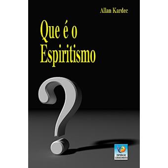 Que É o Espiritismo? - 1