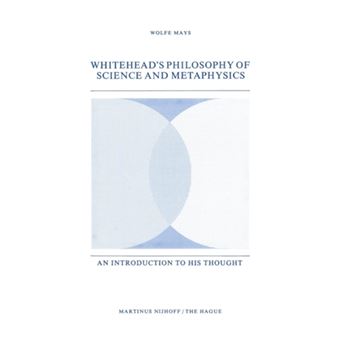 Whitehead's Philosophy of Science and Metaphysics - An Introduction to His Thought - Paperback - 1977 - 1
