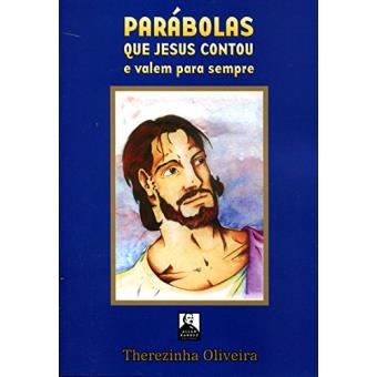Parábolas Que Jesus Contou e Valem Para Sempre - 1