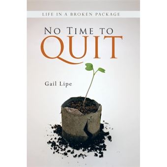 No Time to Quit - Life in a Broken Package - Hardback - 2013 - 1