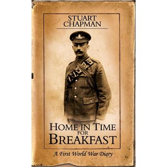 Home in Time for Breakfast: A First World War Diary - 1