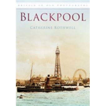 Blackpool in Old Photographs - Paperback - 2009 - 1