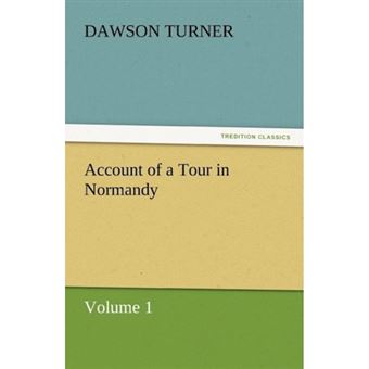 Account of a Tour in Normandy - Paperback / softback - 2011 - 1