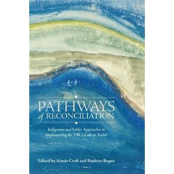 Pathways Of Reconciliation Indigenous And Settler Approaches To Implementing The Trc'S Calls To Action Perceptions On Truth And Reconciliation - 1