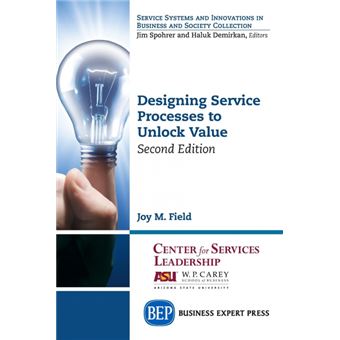 designing Service Processes To Unlock Value, Second Edition Paperback - - 1