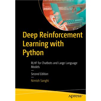 Deep Reinforcement Learning with Python: RLHF for Chatbots and Large Language Models - 1