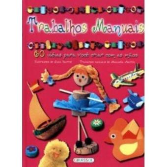 Trabalhos Manuais. 60 Ideias - 1