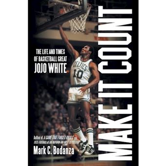 Make It Count - The Life and Times of Basketball Great Jojo White - Paperback / softback - 2013 - 1