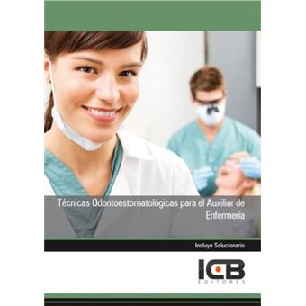 Técnicas odontoestomatológicas para el auxiliar de enfermería - 1