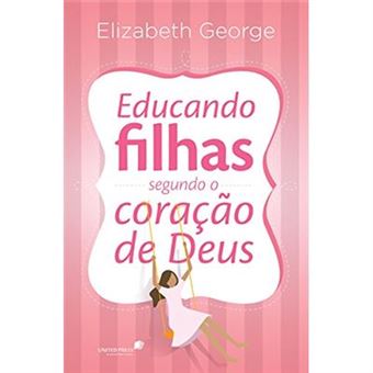 Educando Filhas Segundo O Coração De Deus - 1