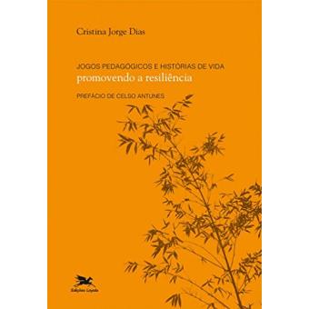 Jogos pedagogicos e historias de vida - Promovendo a resiliencia - 1