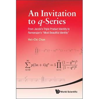 An Invitation to Q-Series - From Jacobi's Triple Product Identity to Ramanujan's Most Beautiful Identity - Hardback - 2011 - 1