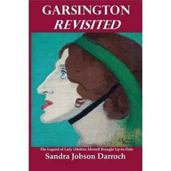Garsington Revisited The Legend Of Lady Ottoline Morrell Brought Uptodate - 1
