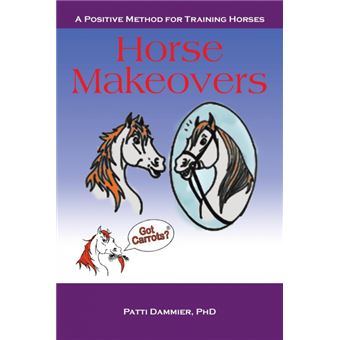 Horse Makeovers - A Positive Method for Training Horses - Paperback / softback - 2014 - 1