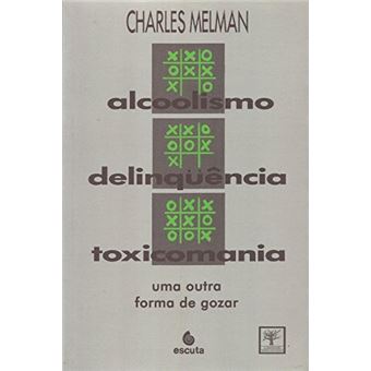 Alcoolismo, Delinquência, Toxicomania: Uma Outra Forma De Gozar - 1