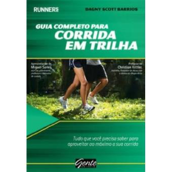 Guia Completo para Corrida Em Trilha. Tudo Que Você Precisa Saber para Aproveitar Ao Maximo A Sua Corrida - 1