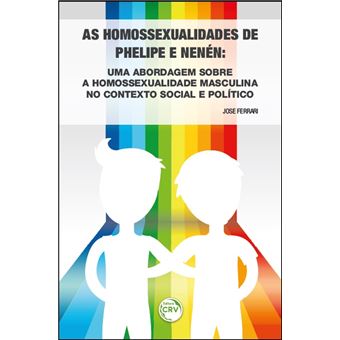 AS HOMOSSEXUALIDADES DE PHELIPE E NENÉN:<br> uma abordagem sobre a homossexualidade masculina no contexto social e político - 1