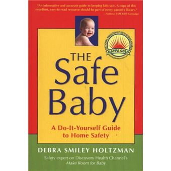 The Safe Baby - A Do-It-Yourself Guide for Home Safety - Paperback - 2004 - 1
