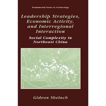 Leadership Strategies, Economic Activity, and Interregional Interaction - Social Complexity in Northeast China - Hardback - 1999 - 1
