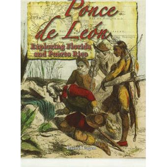 Ponce De Leon Exploring Florida And Puerto Rico In The Footsteps Of Explorers - 1