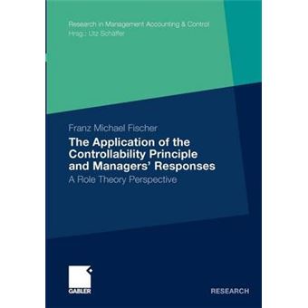 The Application of the Controllability Principle and Managers' Responses - A Role Theory Perspective - Paperback - 2010 - 1