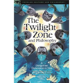 The Twilight Zone And Philosophy By Open Court Publishing Co ;U.S - 1