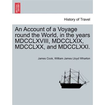 An Account of a Voyage Round the World, in the Years MDCCLXVIII, MDCCLXIX, MDCCLXX, and MDCCLXXI. - Paperback / softback - 2011 - 1