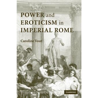 Power and Eroticism in Imperial Rome - Hardback - 2007 - 1