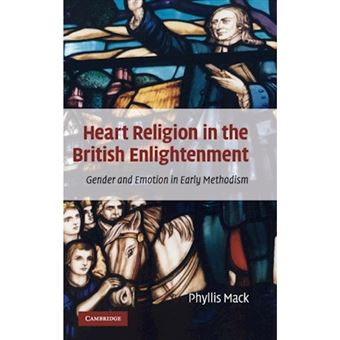 Heart Religion in the British Enlightenment - Gender and Emotion in Early Methodism - Hardback - 2008 - 1