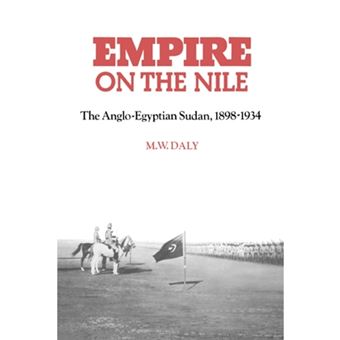 Empire on the Nile - The Anglo-Egyptian Sudan, 1898-1934 - Paperback - 2004 - 1