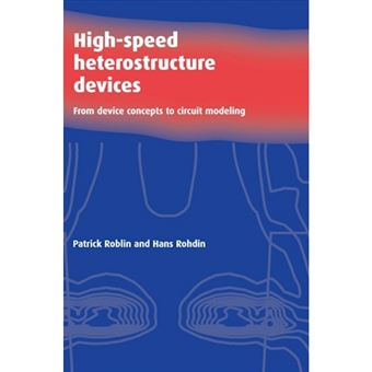 High-Speed Heterostructure Devices - From Device Concepts to Circuit Modeling - Hardback - 2002 - 1