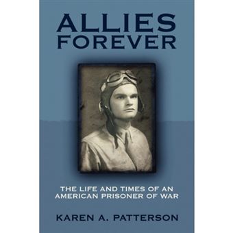 Allies Forever - The Life and Times of an American POW - Paperback / softback - 2009 - 1