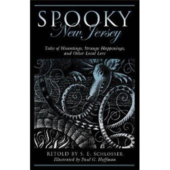 Spooky New Jersey Tales Of Haupb Tales Of Hauntings, Strange Happenings, And Other Local Lore, Second Edition - 1