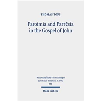 Paroimia And Parresia In The Gospel Of John - 1