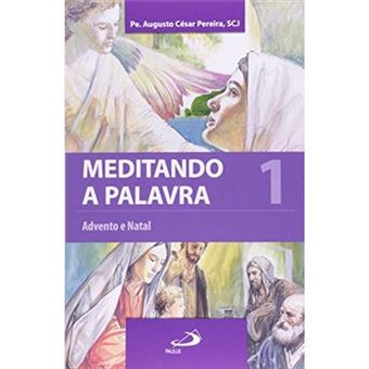 Meditando A Palavra 1. Advento E Natal - 1