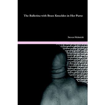 The Ballerina with Brass Knuckles in Her Purse - Paperback - 2006 - 1