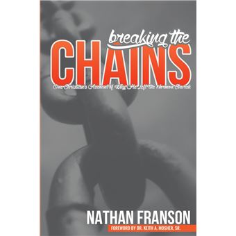 Breaking the Chains: One Christian's Account of Why He Left the Mormon Church - 1