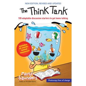 The Think Tank 100 Adaptable Discussion Starters To Get Teens Talking - 1