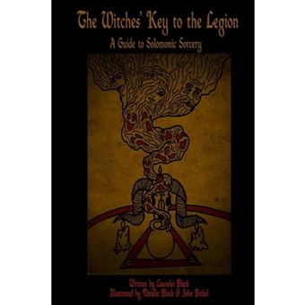 The Witches' Key to the Legion - A Guide to Solomonic Sorcery - Paperback / softback - 2013 - 1