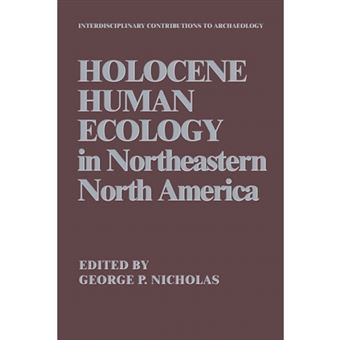 Holocene Human Ecology in Northeastern North America - Paperback - 2013 - 1
