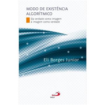 Modo De Existência Algorítmico Da Verdade Como Imagem À Imagem Como Verdade - 1