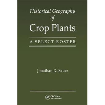 Historical Geography Of Crop Plants A Select Roster - 1