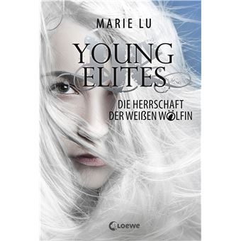 The Young Elites - Young Elites - die Herrschaft der Weißen Wölfin | Marie Lu - 1
