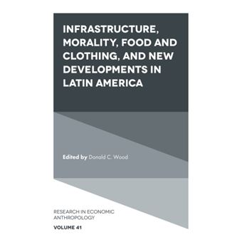 Infrastructure Morality Food And Clothing And New Developments In Latin America By Emerald Publishing Limited - 1